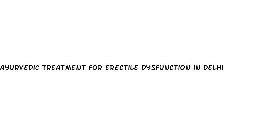 ayurvedic treatment for erectile dysfunction in delhi