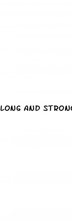 long and strong male enhancement pric