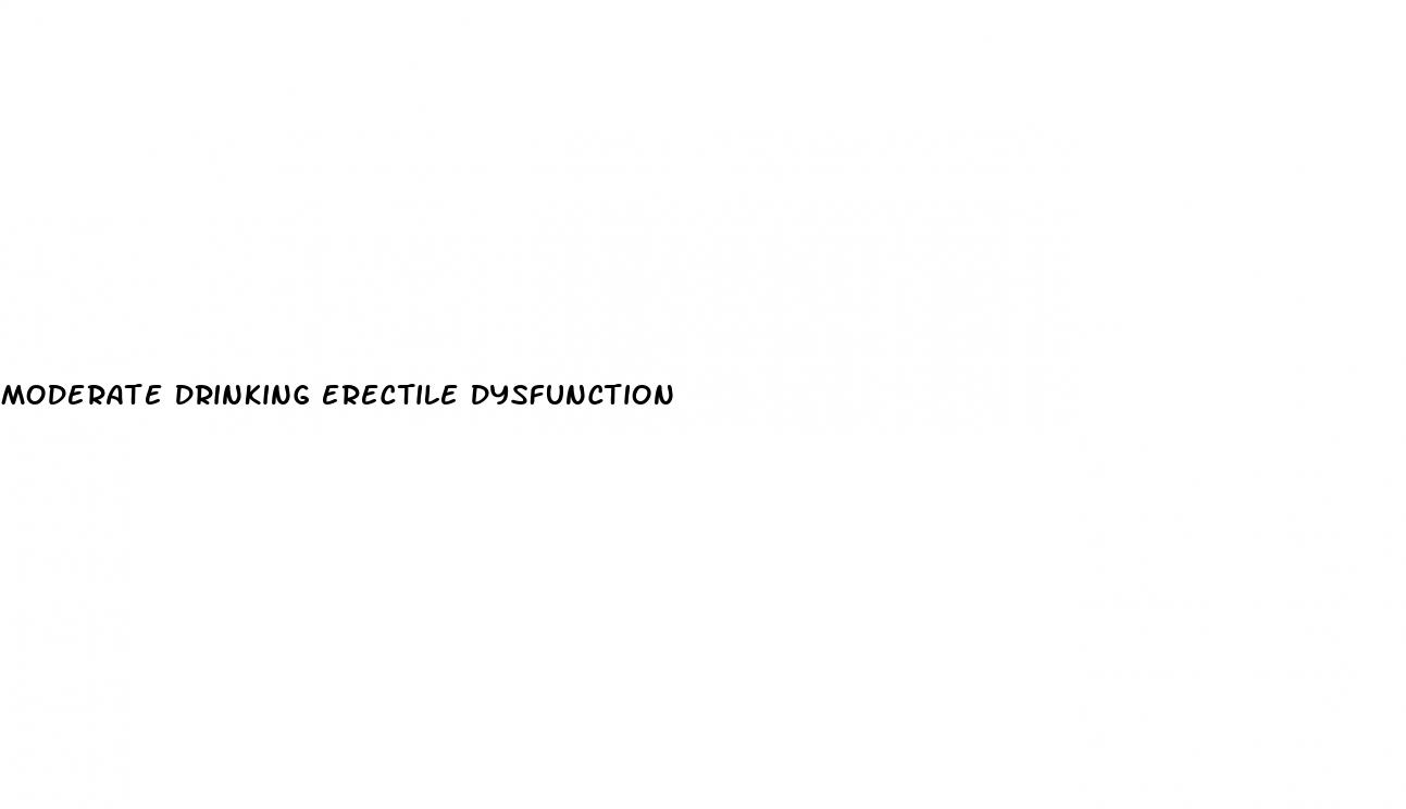 moderate drinking erectile dysfunction