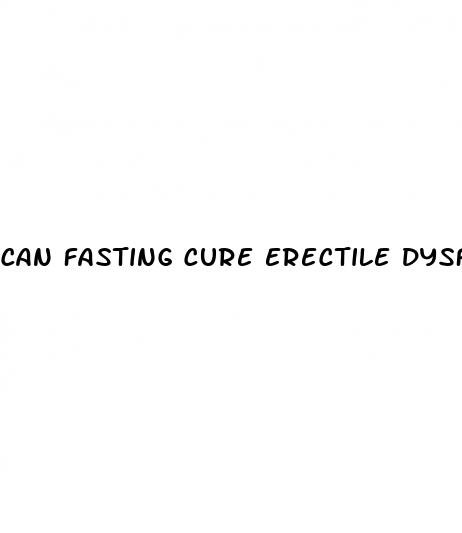 can fasting cure erectile dysfunction