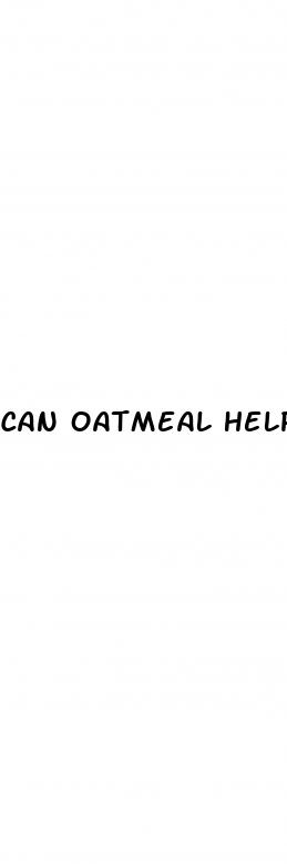 can oatmeal help with erectile dysfunction