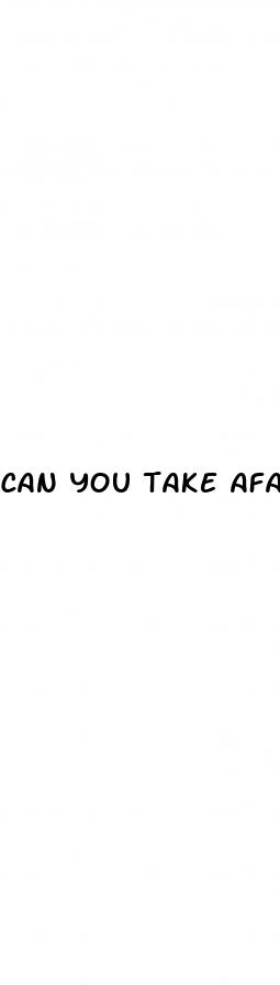 can you take afaxys birth control pill after sex