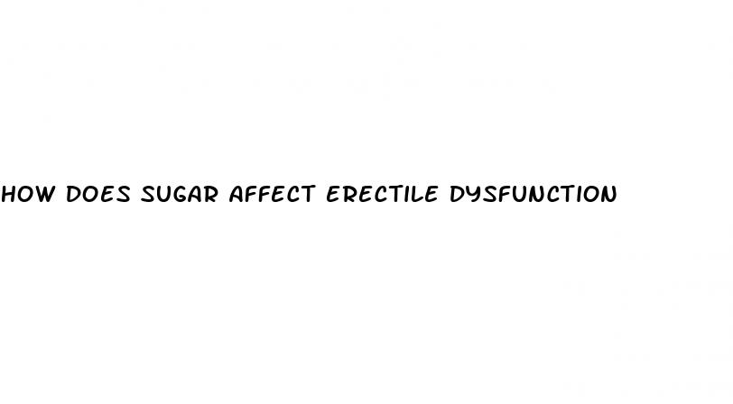 how does sugar affect erectile dysfunction