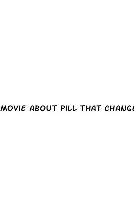 movie about pill that changes sex