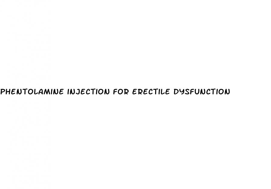 phentolamine injection for erectile dysfunction