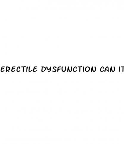 erectile dysfunction can it be reversed