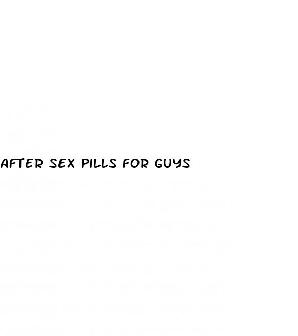 after sex pills for guys
