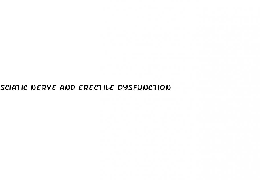 sciatic nerve and erectile dysfunction