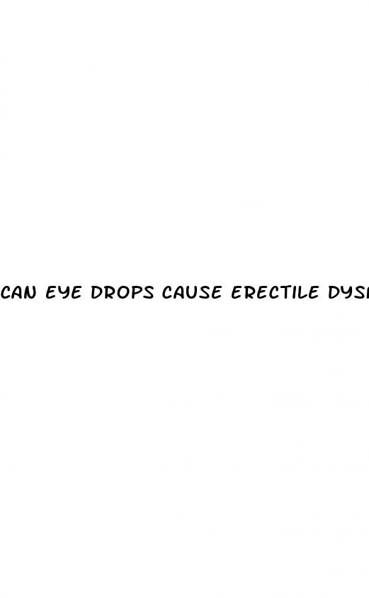 can eye drops cause erectile dysfunction