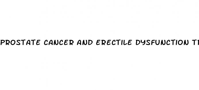 prostate cancer and erectile dysfunction treatment