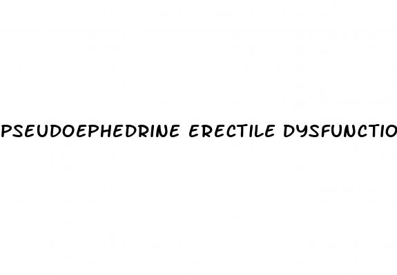 pseudoephedrine erectile dysfunction reddit