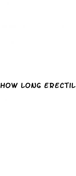how long erectile dysfunction last