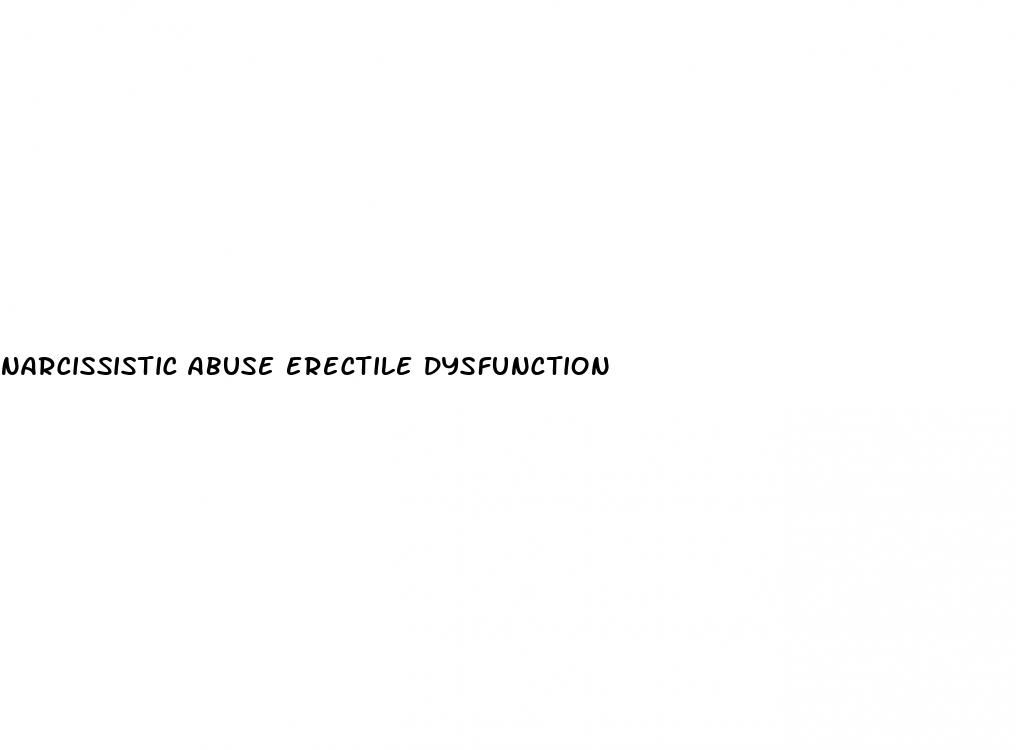 narcissistic abuse erectile dysfunction