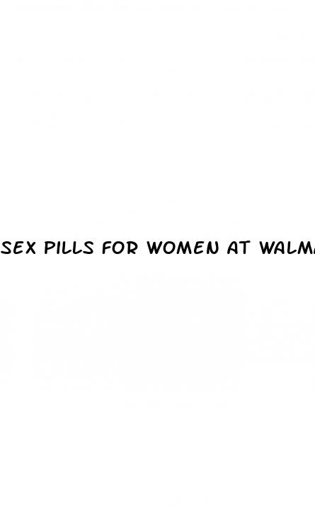 sex pills for women at walmart