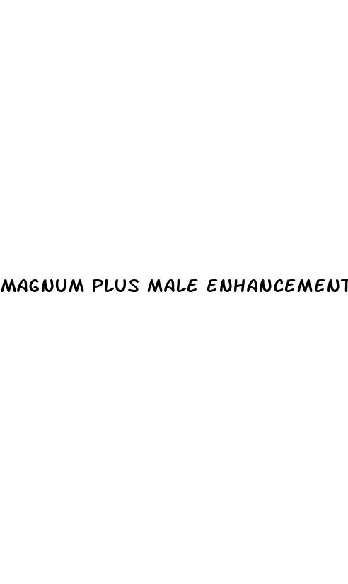 magnum plus male enhancement