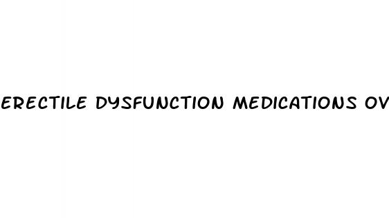 erectile dysfunction medications over the counter