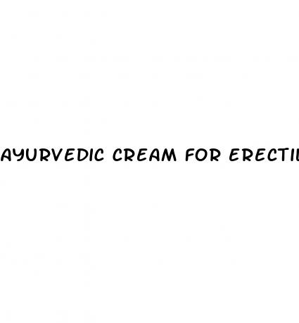ayurvedic cream for erectile dysfunction