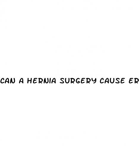 can a hernia surgery cause erectile dysfunction