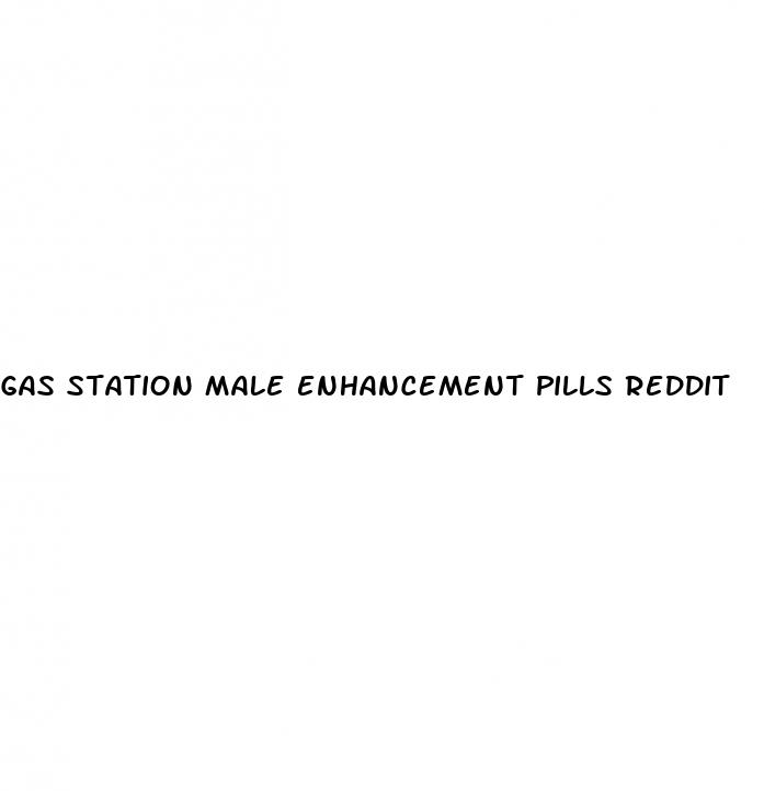 gas station male enhancement pills reddit