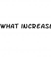 what increases erectile dysfunction