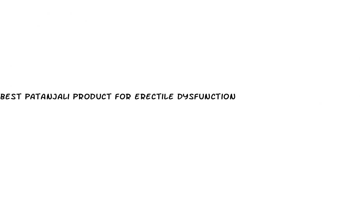 best patanjali product for erectile dysfunction
