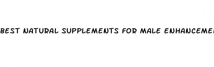 best natural supplements for male enhancement