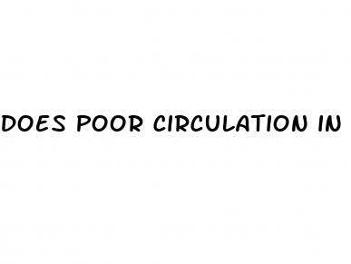 does poor circulation in the legs cause erectile dysfunction