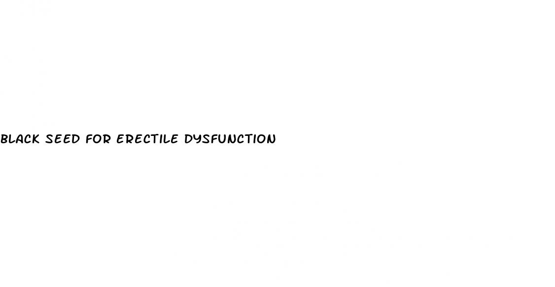 black seed for erectile dysfunction