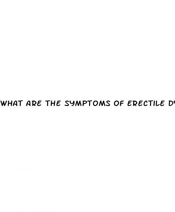 what are the symptoms of erectile dysfunction