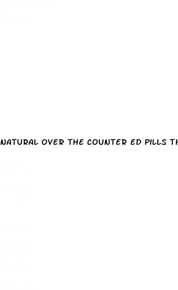 natural over the counter ed pills that work
