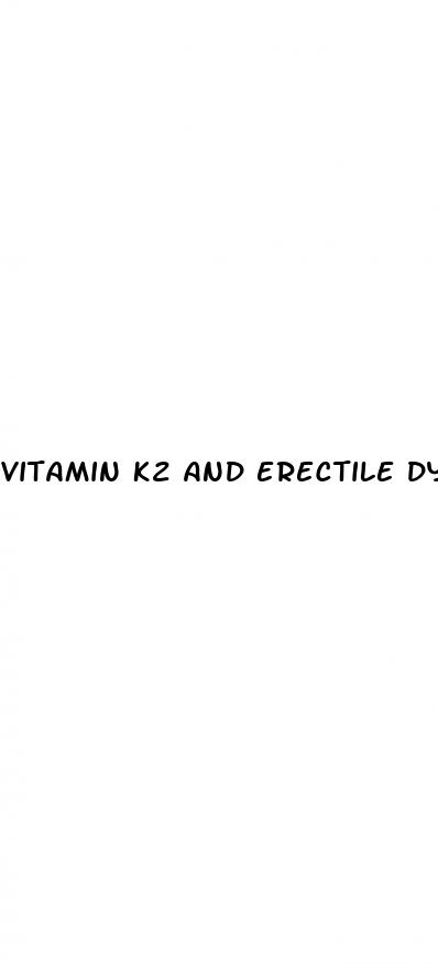 vitamin k2 and erectile dysfunction