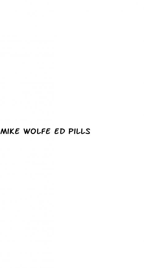 mike wolfe ed pills