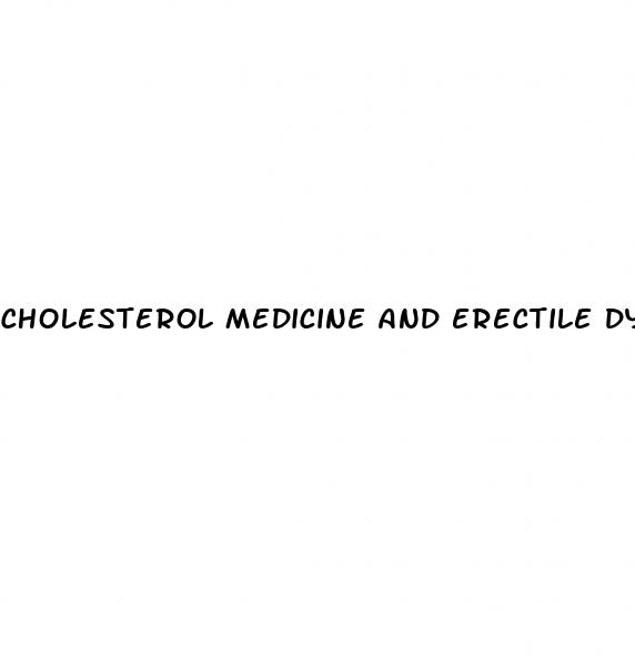 cholesterol medicine and erectile dysfunction