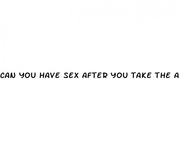 can you have sex after you take the abortion pill