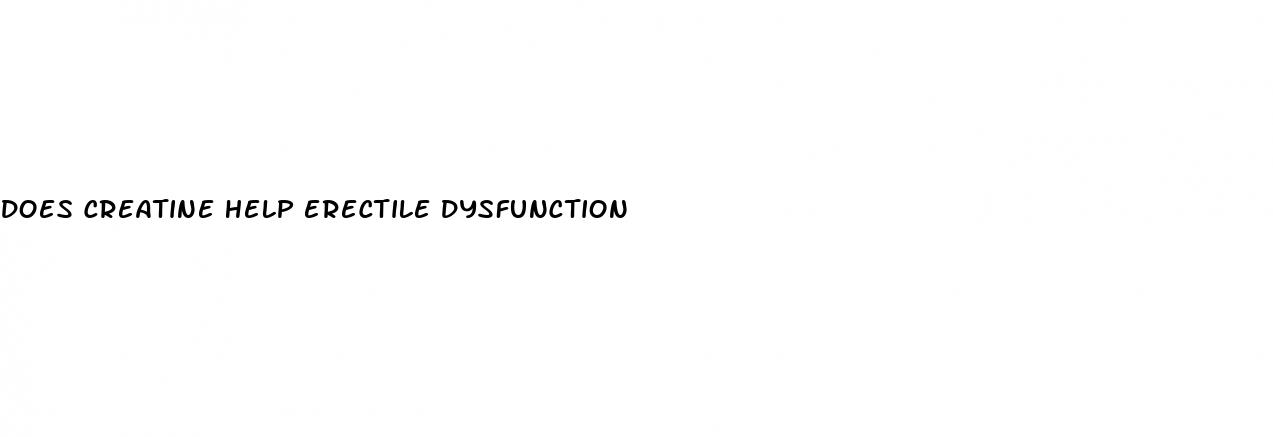 does creatine help erectile dysfunction