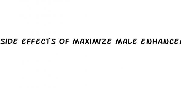 side effects of maximize male enhancement