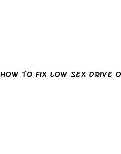 how to fix low sex drive on the pill