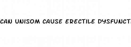 can unisom cause erectile dysfunction