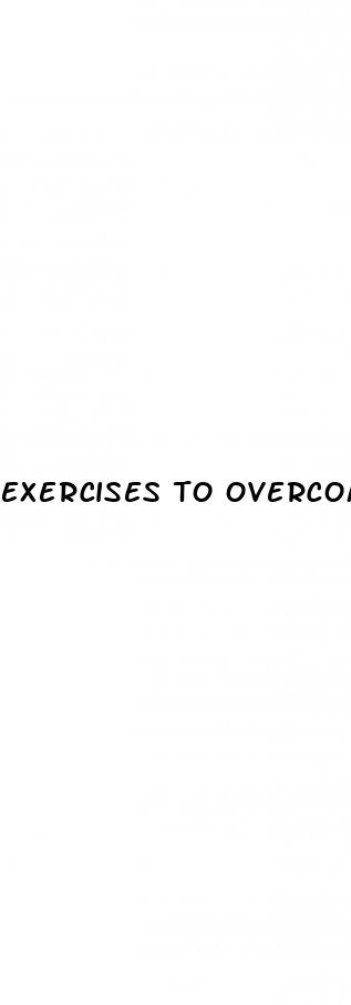 exercises to overcome erectile dysfunction