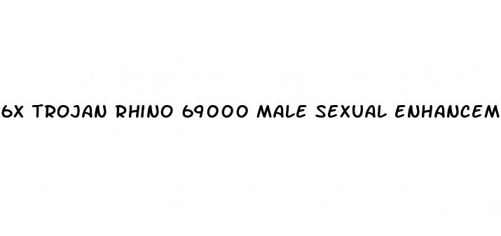 6x trojan rhino 69000 male sexual enhancement pills