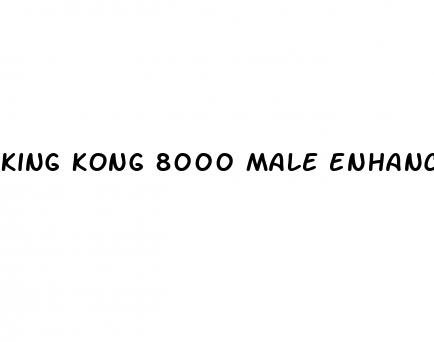 king kong 8000 male enhancement reviews