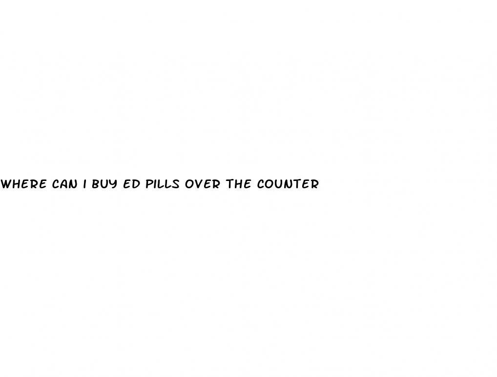 where can i buy ed pills over the counter