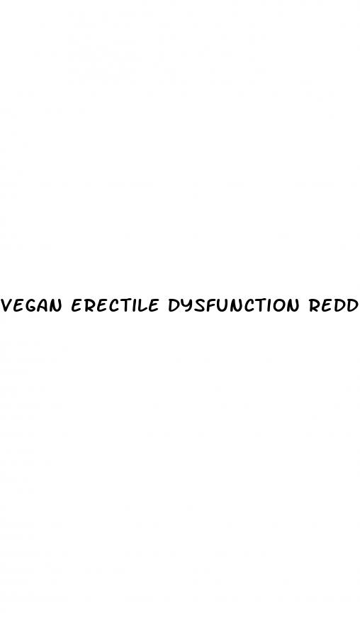 vegan erectile dysfunction reddit