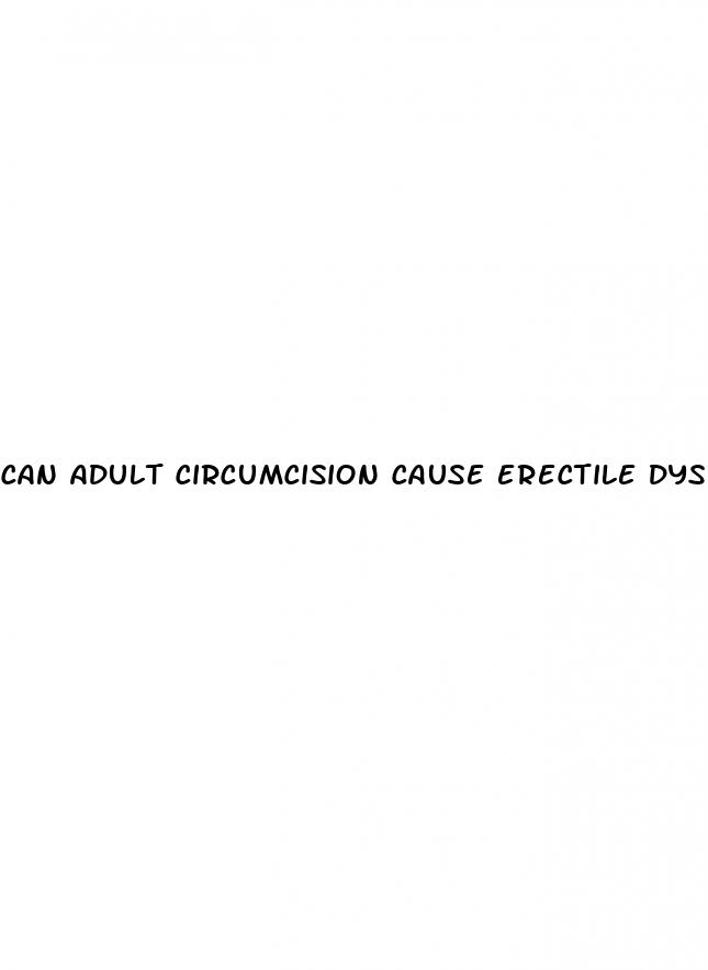 can adult circumcision cause erectile dysfunction