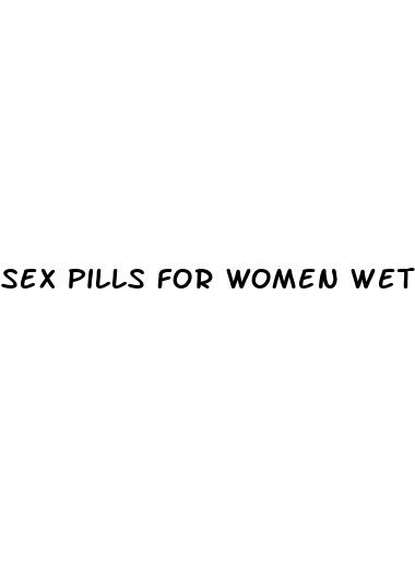sex pills for women wetness