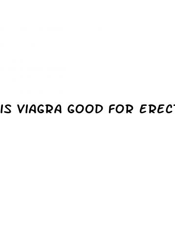 is viagra good for erectile dysfunction