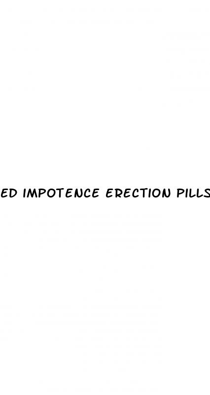 ed impotence erection pills