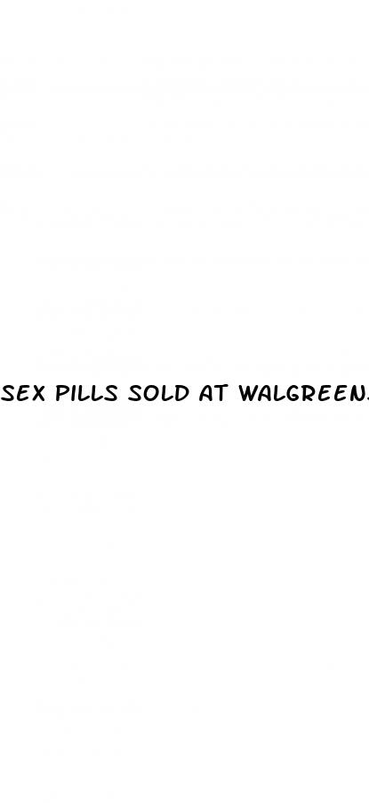 sex pills sold at walgreens