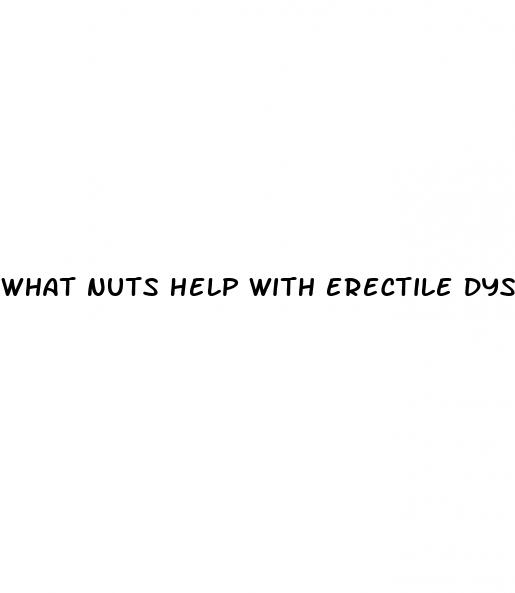 what nuts help with erectile dysfunction