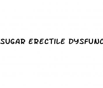 sugar erectile dysfunction